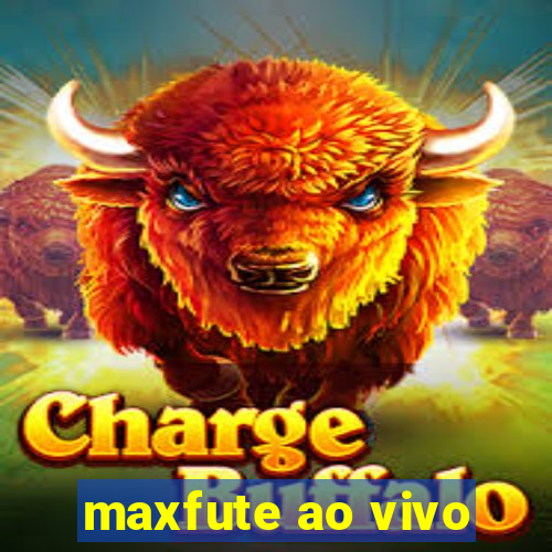 maxfute ao vivo